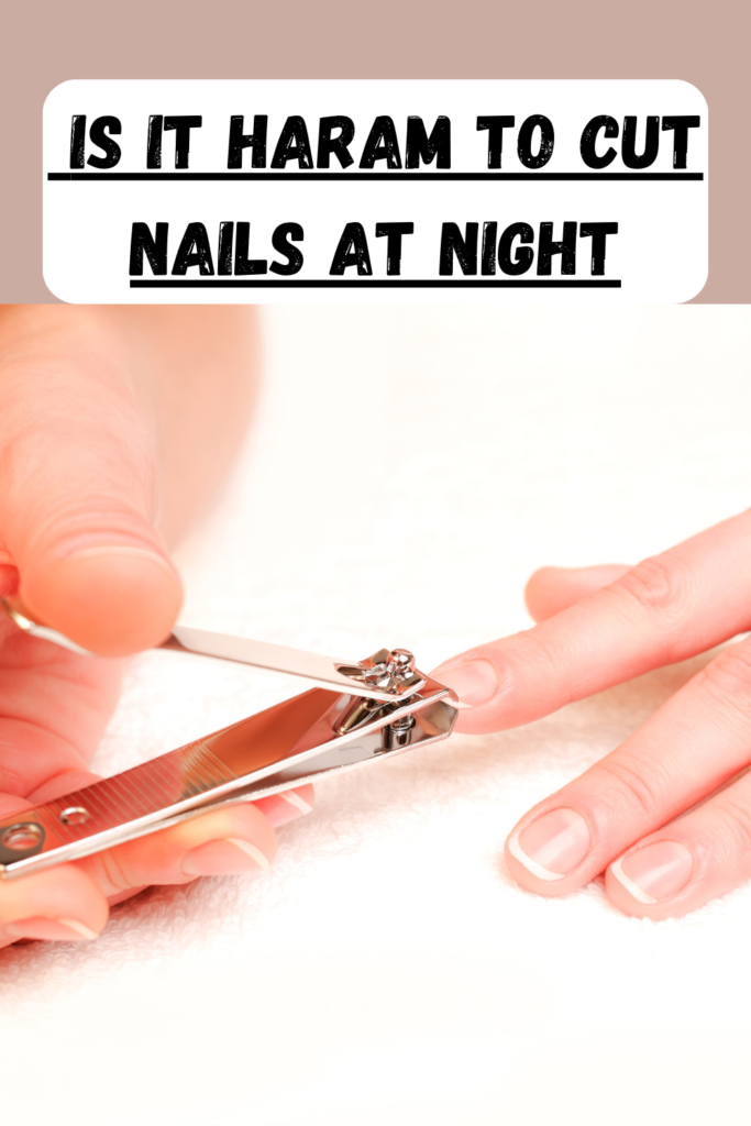 is-it-haram-to-cut-nails-at-night-pin